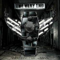 The Very End : Turn Off the World